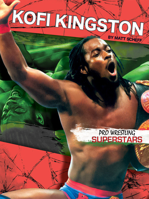 Title details for Kofi Kingston by Matt Scheff - Available